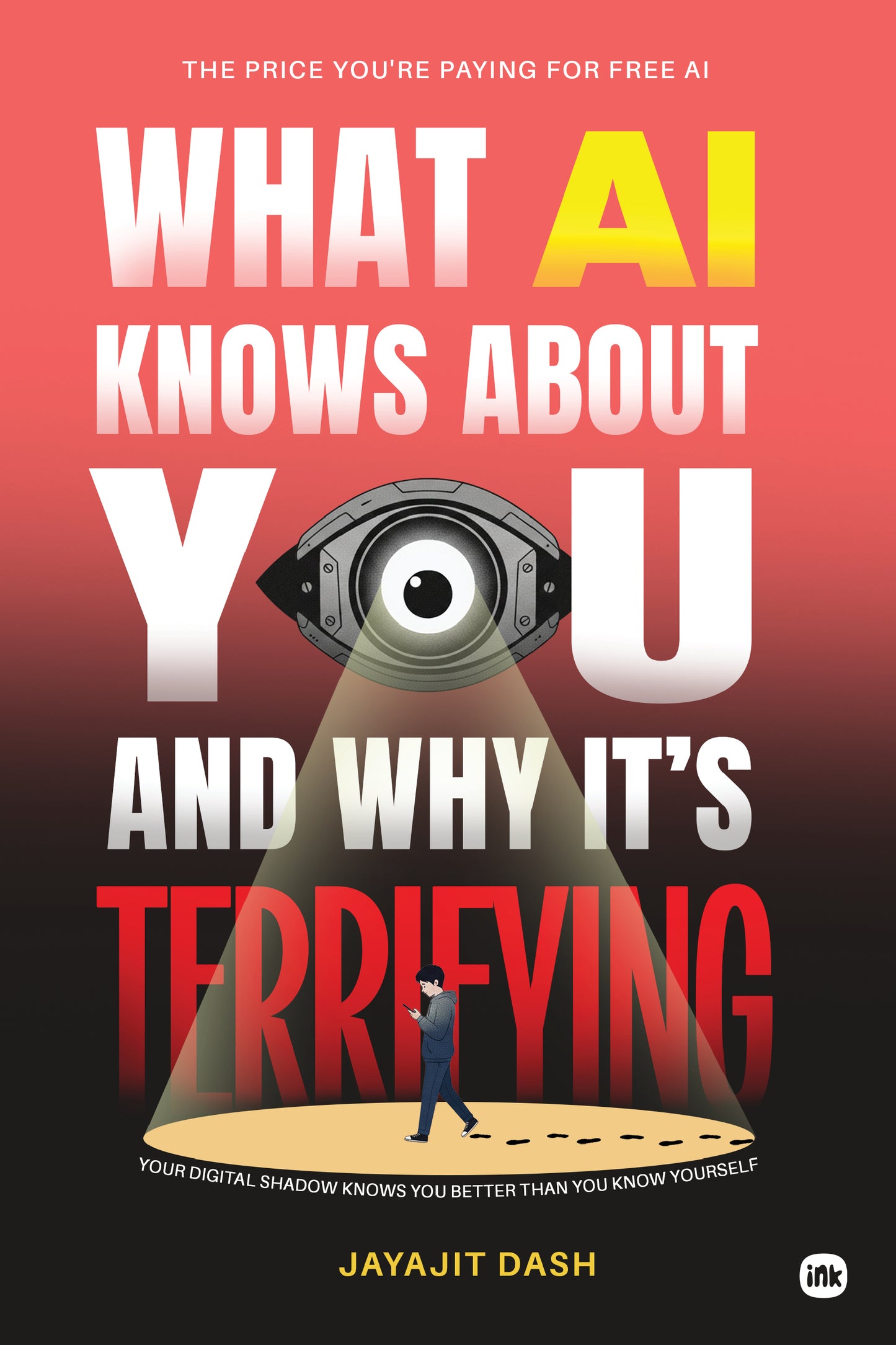 What AI Knows about You and Why It’s Terrifying