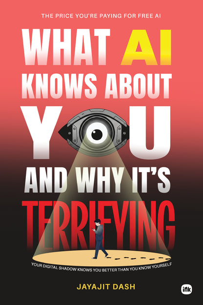 What AI Knows about You and Why It’s Terrifying