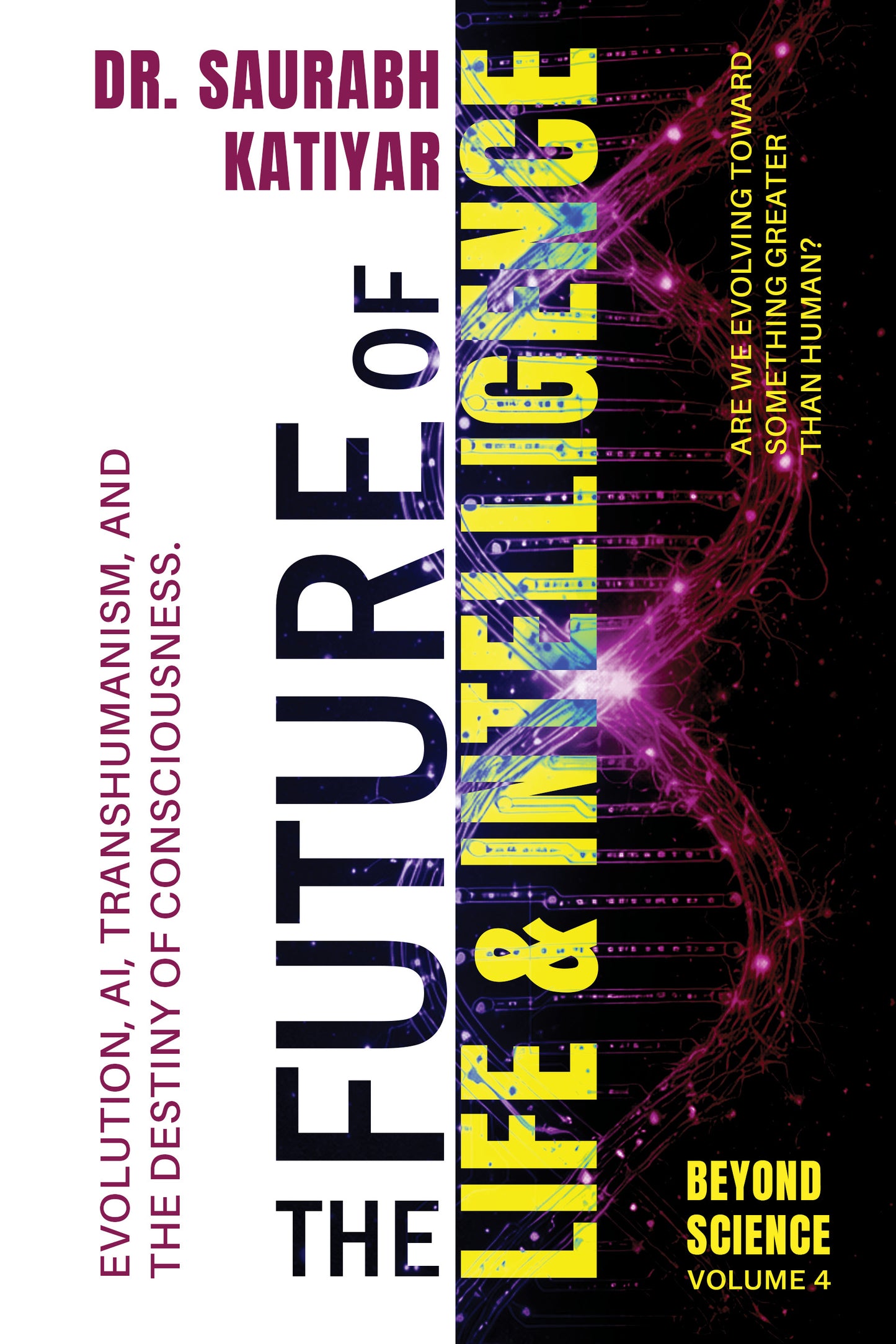Beyond Science : The Future of Life & Intelligence