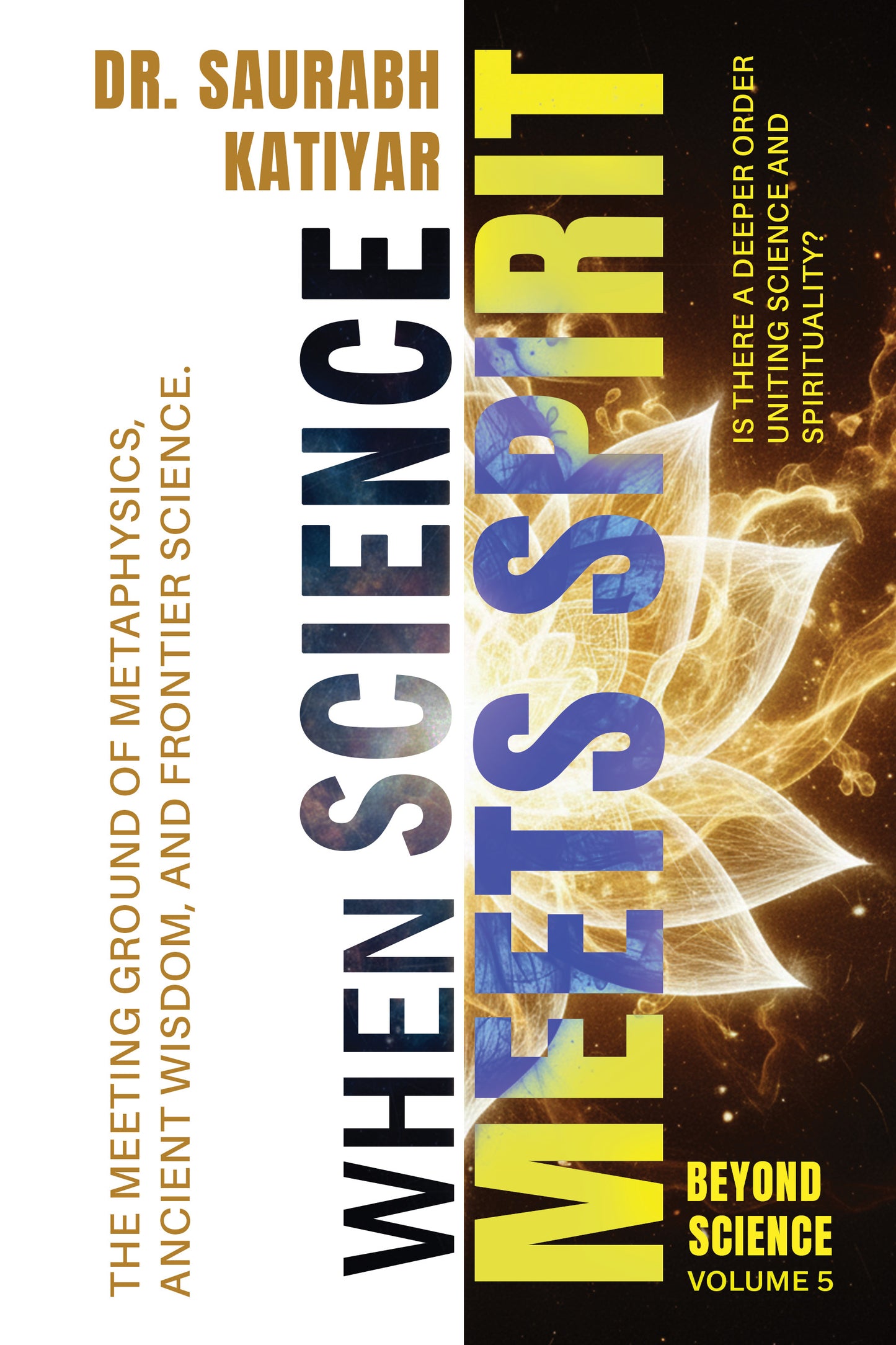 Beyond Science: When Science meets Spirit