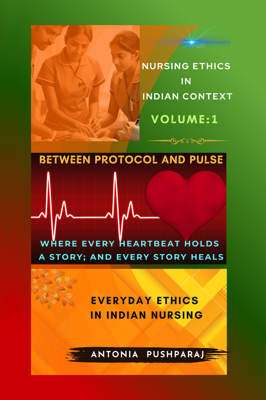 Nursing Ethics in Indian Context: Volume 1